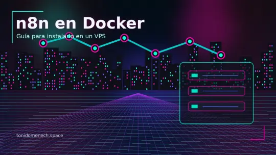 Cómo instalar n8n en un VPS dentro de un contenedor Docker