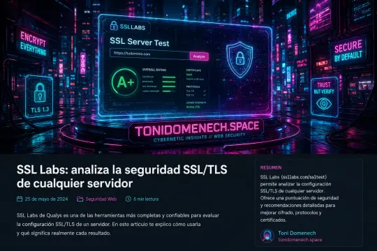 SSL Labs: la prueba que te dice si tu HTTPS protege de verdad